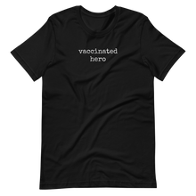 Load image into Gallery viewer, Vaccinated Hero - Unisex t-shirt