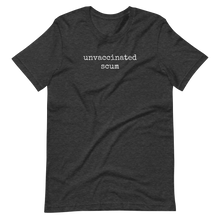 Load image into Gallery viewer, Unvaccinated Scum - Unisex t-shirt