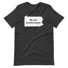 Load image into Gallery viewer, My Vote Actually Matters - PA - Unisex t-shirt
