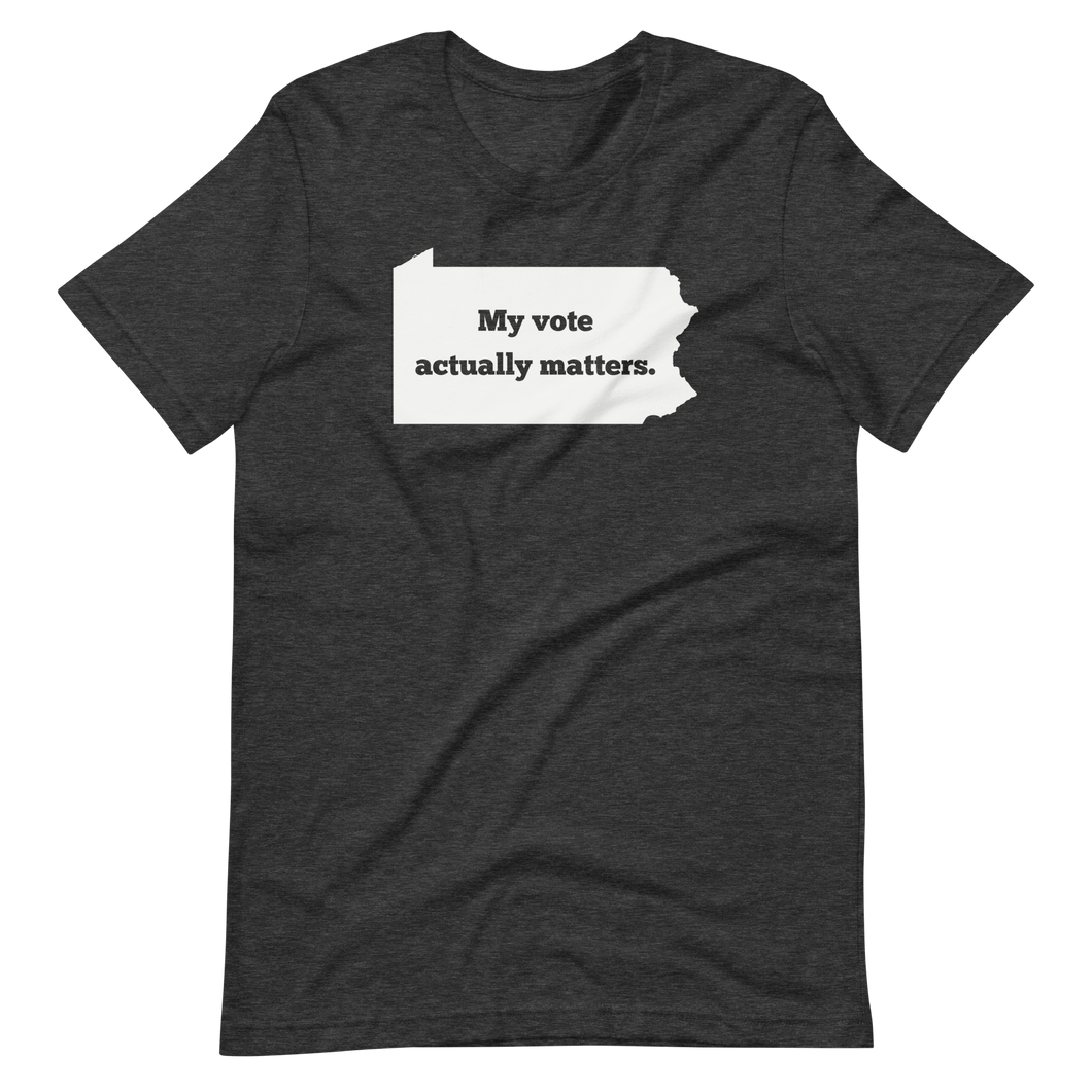 My Vote Actually Matters - PA - Unisex t-shirt