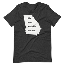 Load image into Gallery viewer, My Vote Actually Matters - Georgia - Unisex t-shirt
