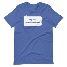 Load image into Gallery viewer, My Vote Actually Matters - PA - Unisex t-shirt