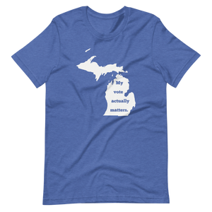 My Vote Actually Matters - Michigan - Unisex t-shirt