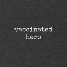 Load image into Gallery viewer, Vaccinated Hero - Unisex t-shirt