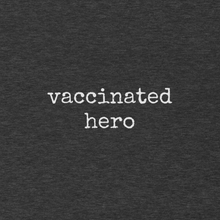 Load image into Gallery viewer, Vaccinated Hero - Unisex t-shirt
